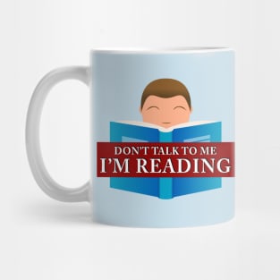 Don't Talk to Me - I'm Reading (boy) Mug